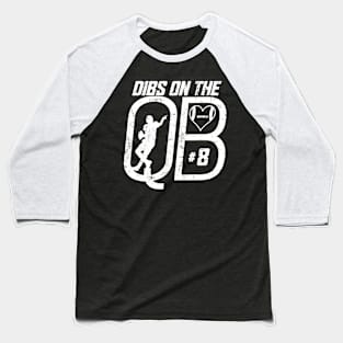 DIBS ON THE QUARTERBACK #8 LOVE FOOTBALL NUMBER 8 QB FAVORITE PLAYER Baseball T-Shirt